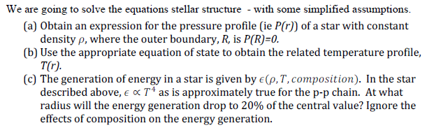 We Are Going To Solve The Equations Stellar Structure With Some Simplified Assumptions A Obtain An Expression For T 1