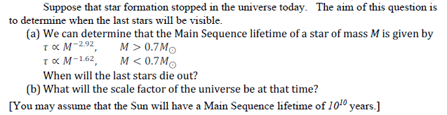 Suppose That Star Formation Stopped In The Universe Today The Aim Of This Question Is To Determine When The Last Stars 1