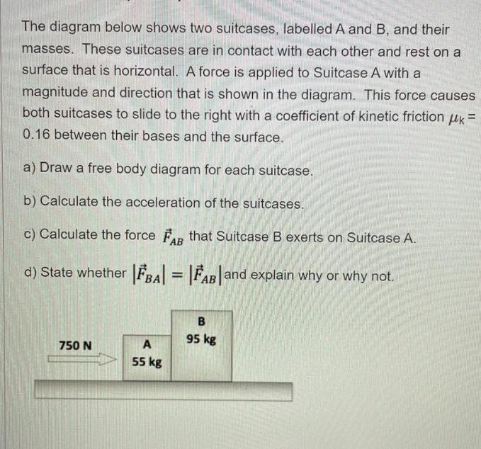 The Diagram Below Shows Two Suitcases Labelled A And B And Their Masses These Suitcases Are In Contact With Each Othe 1