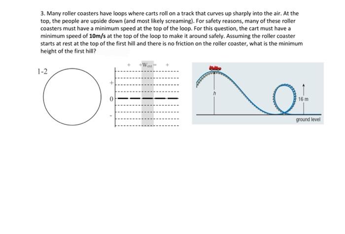 3 Many Roller Coasters Have Loops Where Carts Roll On A Track That Curves Up Sharply Into The Air At The Top The Peop 1