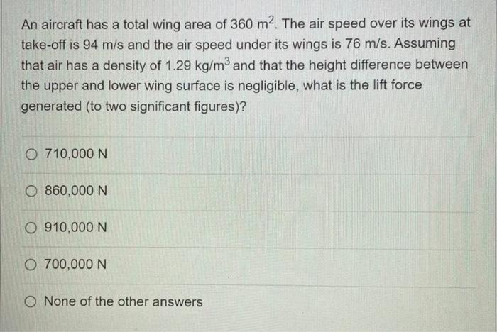 An Aircraft Has A Total Wing Area Of 360 M The Air Speed Over Its Wings At Take Off Is 94 M S And The Air Speed Under 1