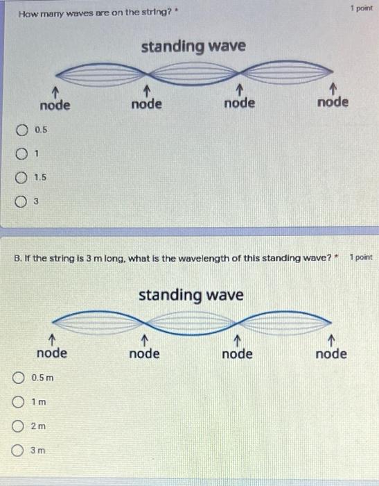 How Many Waves Are On The String Node O 0 5 01 Standing Wave Node Node Node 1 5 B If The String Is 3 M Long Wh 1