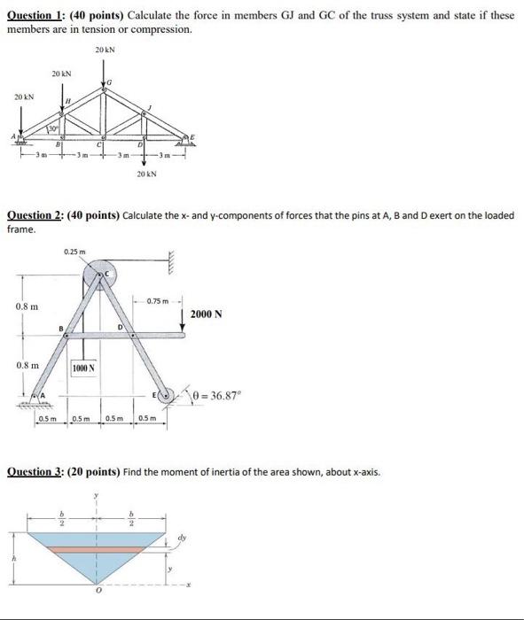 Question 1 40 Points Calculate The Force In Members Gj And Gc Of The Truss System And State If These Members Are In T 1