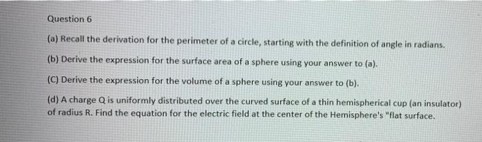 Question 6 A Recall The Derivation For The Perimeter Of A Circle Starting With The Definition Of Angle In Radians B 1