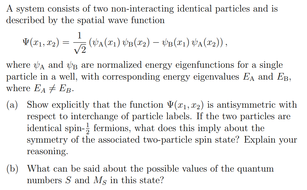 A System Consists Of Two Non Interacting Identical Particles And Is Described By The Spatial Wave Function V X1 X 1