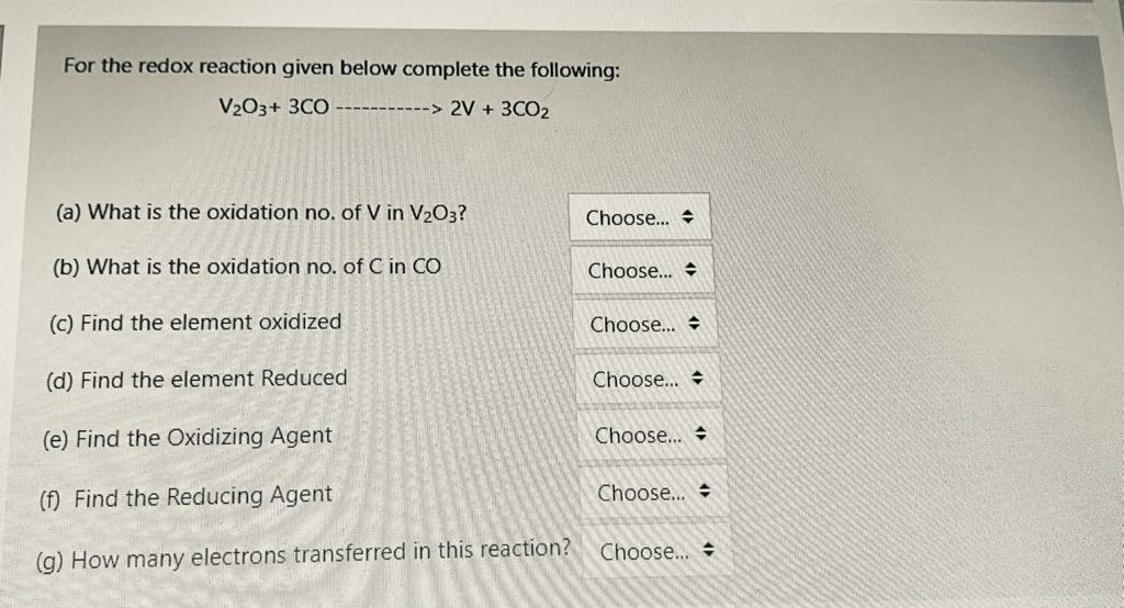 For The Redox Reaction Given Below Complete The Following V2o3 3c0 2v 3co2 A What Is The Oxidation No Of V In 1