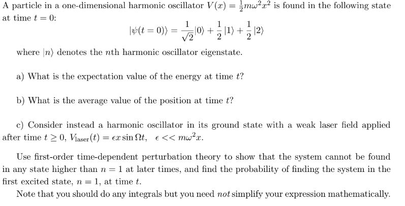 One Dimensional Harmonic Oscillator V X Mw R Is Found In The Following State A Particle In A At Time T 0 1 V T 1