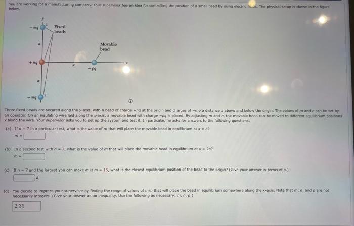 You Are Working For A Manufacturing Company Your Supervisor Has An Idea For Controlling The Position Of A Small Bead By 1