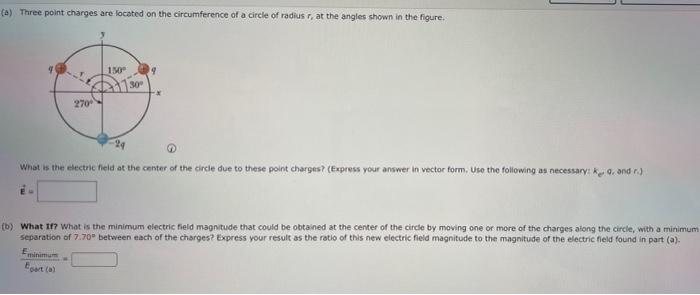 A Three Point Charges Are Located On The Circumference Of A Circle Of Radius R At The Angles Shown In The Figure 150 1