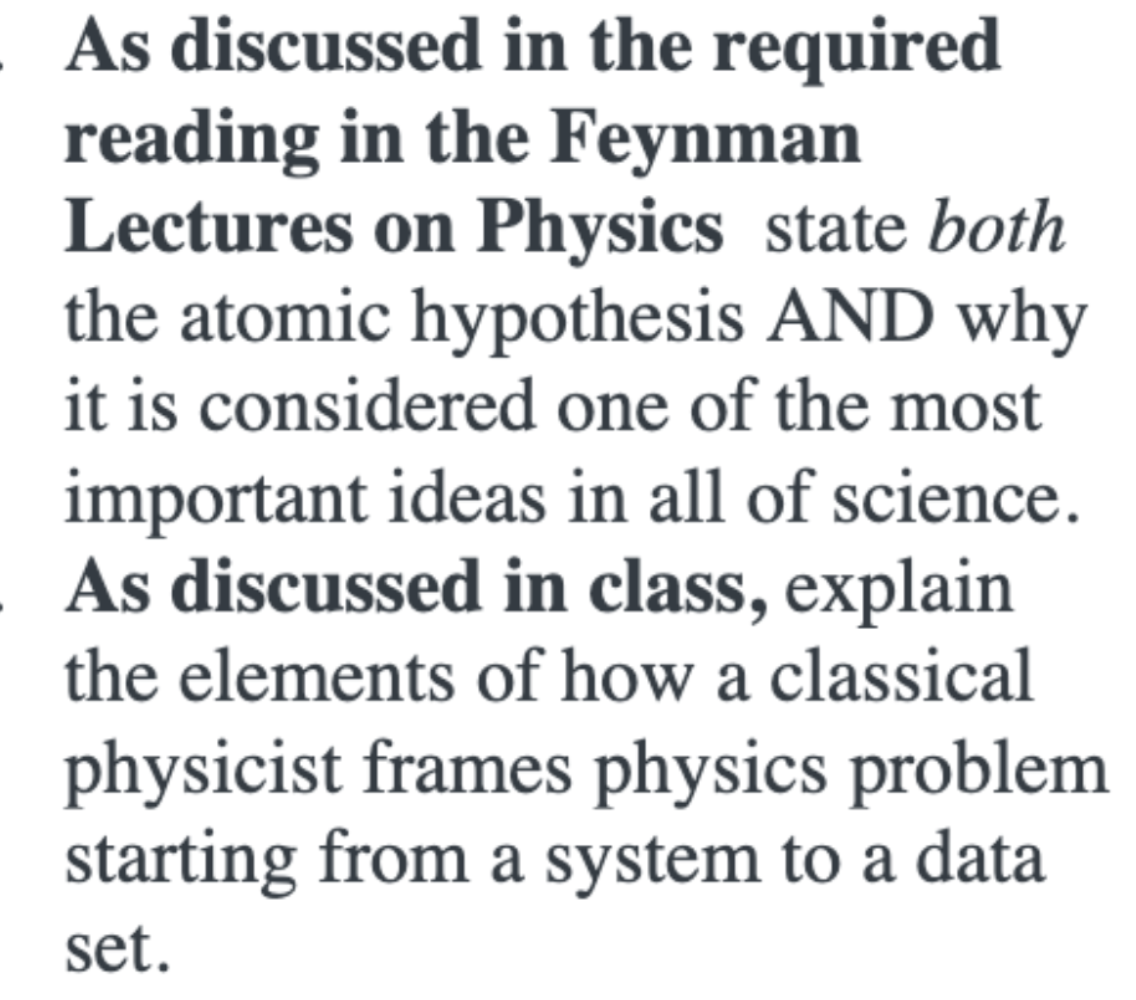 As Discussed In The Required Reading In The Feynman Lectures On Physics State Both The Atomic Hypothesis And Why It Is C 1