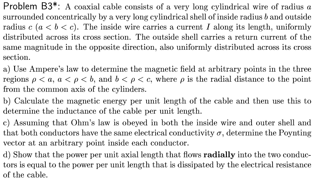 Problem B3 A Coaxial Cable Consists Of A Very Long Cylindrical Wire Of Radius A Surrounded Concentrically By A Very Lo 1