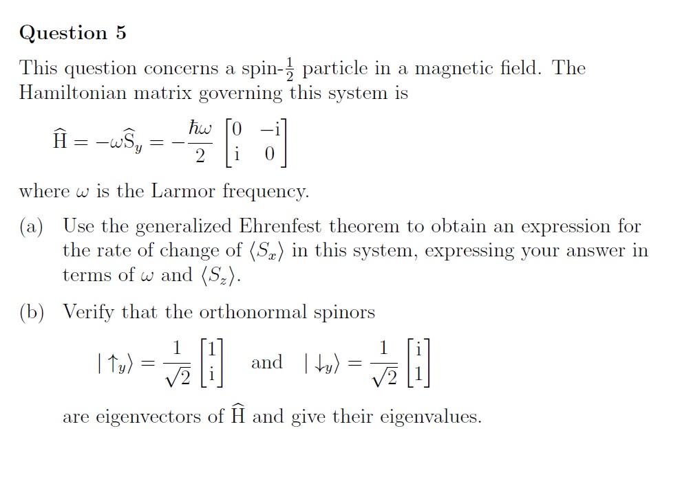 Question 5 This Question Concerns A Spin Particle In A Magnetic Field The Hamiltonian Matrix Governing This System Is H 1
