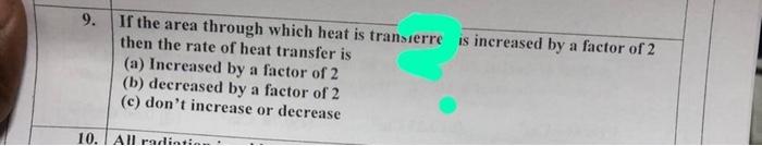 9 If The Area Through Which Heat Is Transierre Is Increased By A Factor Of 2 Then The Rate Of Heat Transfer Is A Incr 1