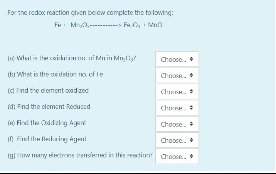 For The Redox Reaction Given Below Complete The Following Fe Mn2o3 Fe2o3 Mno A What Is The Oxidation No 1
