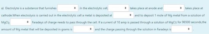 A Electrolyte Is A Substance That Furnishes In The Electrolytic Cell Takes Place At Anode And Takes Place At Cath 1