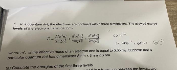 1 In A Quantum Dot The Electrons Are Confined Within Three Dimensions The Allowed Energy Levels Of The Electrons Have 1