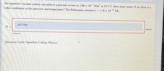 An Expensive Vacuum System Can Achieve A Pressure As Low As 1 00 X 107 N M At 19 5 C How Many Atoms N Are There In A 1