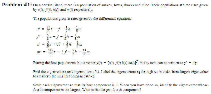 Problem 1 On A Certain Island There Is A Population Of Snakes Foxes Hawks And Mice Their Populations At Time T Are 1