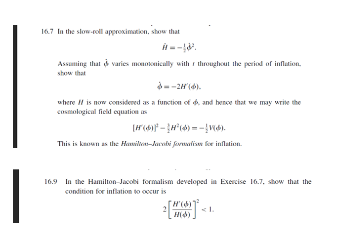 16 7 In The Slow Roll Approximation Show That H 1 Assuming That Varies Monotonically With Throughout The Period Of I 1