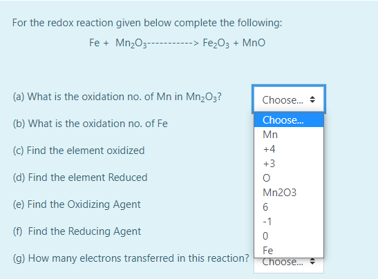 For The Redox Reaction Given Below Complete The Following Fe Mn2o3 Fe2o3 Mno A What Is The Oxidation No O 1