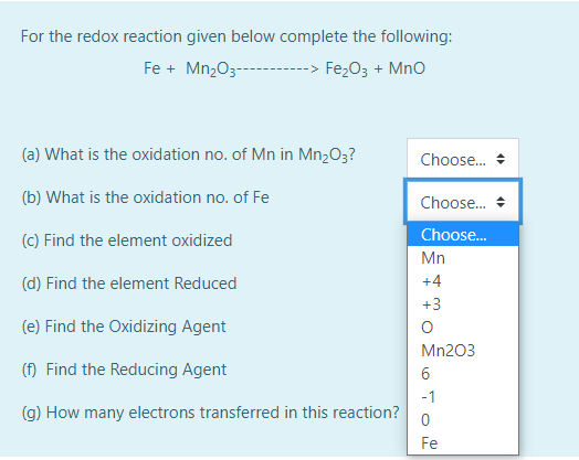 For The Redox Reaction Given Below Complete The Following Fe Mn2o3 Fe2o3 Mno A What Is The Oxidation No O 2