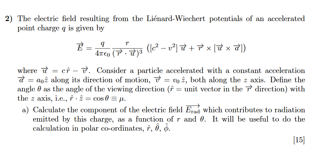 2 The Electric Field Resulting From The Lienard Wiechert Potentials Of An Accelerated Point Charge Q Is Given By R 9 E 1