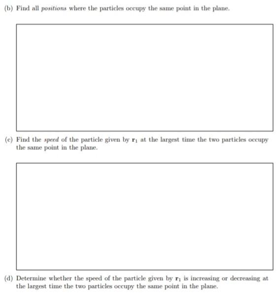 B Find All Positions Where The Particles Occupy The Same Point In The Plane E Find The Speed Of The Particle Given 2
