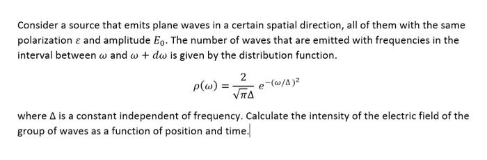 Consider A Source That Emits Plane Waves In A Certain Spatial Direction All Of Them With The Same Polarization And Ampl 1