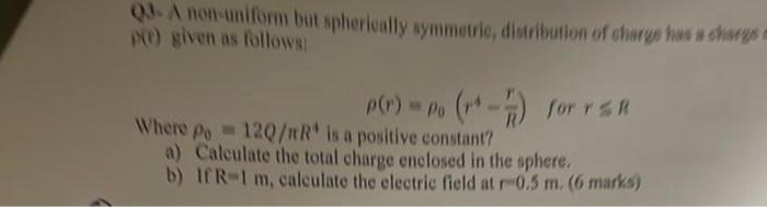Qj A Non Uniform But Spherically Symmetric Distribution Of Charge Has A Chargs P Given As Follows P R Po R Fo 1