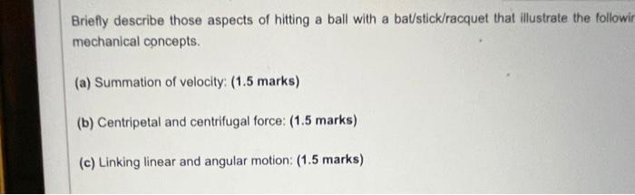 Briefly Describe Those Aspects Of Hitting A Ball With A Bat Stick Racquet That Illustrate The Followin Mechanical Concep 1