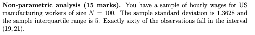 Non Parametric Analysis 15 Marks You Have A Sample Of Hourly Wages For Us Manufacturing Workers Of Size N 100 The 1