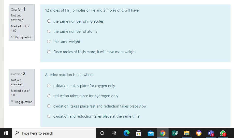 Question 1 12 Moles Of H2 6 Moles Of He And 2 Moles Of C Will Have The Same Number Of Molecules Not Yet Answered Marked 1