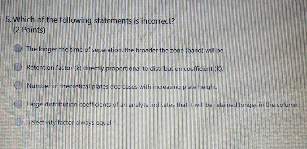 5 Which Of The Following Statements Is Incorrect 2 Points The Longer The Time Of Separation The Broader The Zone B 1