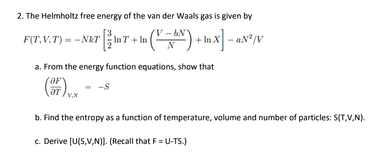 2 The Helmholtz Free Energy Of The Van Der Waals Gas Is Given By V Bn F T V T Nkt P 2 In T In Bn Mn X An 1
