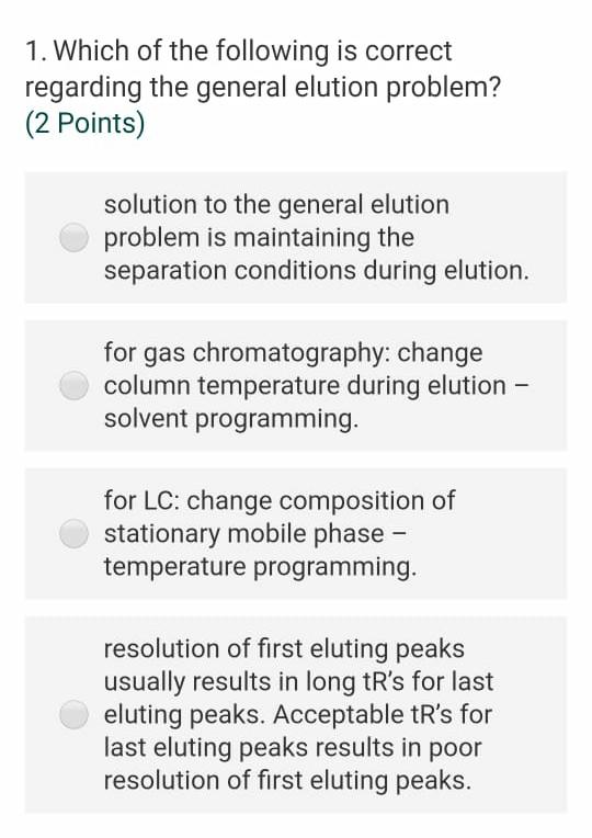 1 Which Of The Following Is Correct Regarding The General Elution Problem 2 Points Solution To The General Elution P 1