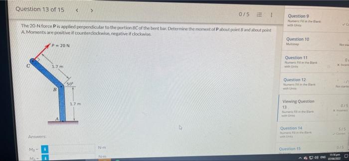 Question 13 Of 15 0 5 Ei The 20 N Force P Is Applied Perpendicular To The Portion Bc Of The Bent Bar Determine The 1