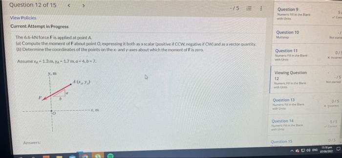 Question 12 Of 15 15 E1 View Policies Current Attempt In Progress The 6 6 Kn Force F Is Applied At Point A A Comp 1