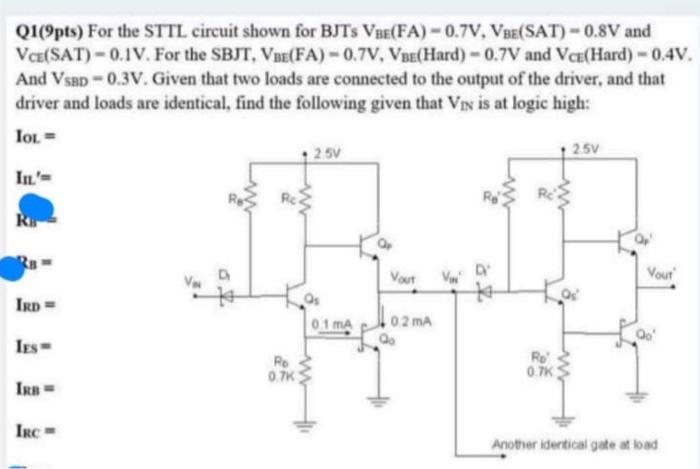 Q1 9pts For The Sttl Circuit Shown For Bjts Vbe Fa 0 7v Vbe Sat 0 8v And Vce Sat 0 1v For The Sbjt Vbe Fa 0 7v 1