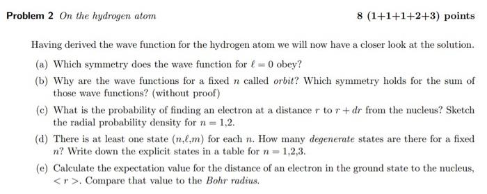 Problem 2 On The Hydrogen Atom 8 1 1 1 2 3 Points Having Derived The Wave Function For The Hydrogen Atom We Will Now H 1