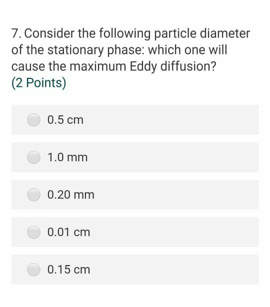 7 Consider The Following Particle Diameter Of The Stationary Phase Which One Will Cause The Maximum Eddy Diffusion 2 1