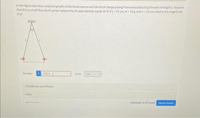 In The Figure Two Tiny Conducting Balls Of Identical Mass M And Identical Charge Q Hang From Nonconducting Threads Of Le 1