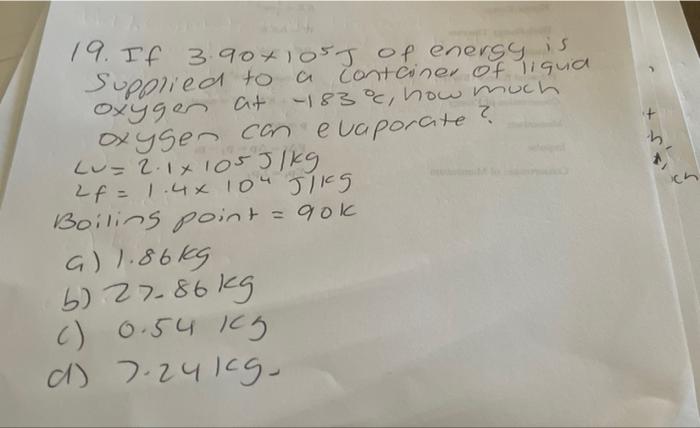 19 If 3 90 10 5 Of Energy Is Container Of Liquia Supplied To A Oxygen At Oxygen Can Evaporate Lu 2 1 105 J Kg 2 F 1 1