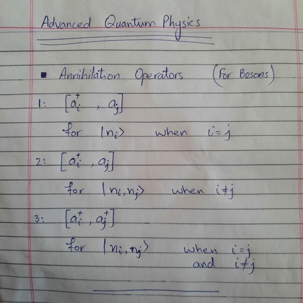 Advanced Quantum Physics Annihilation Operators For Ni When At A 2 3 For Ini N For Mi Nj For Besons 1