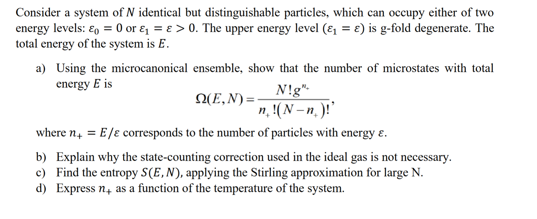 Consider A System Of N Identical But Distinguishable Particles Which Can Occupy Either Of Two Energy Levels O 0 Or 1