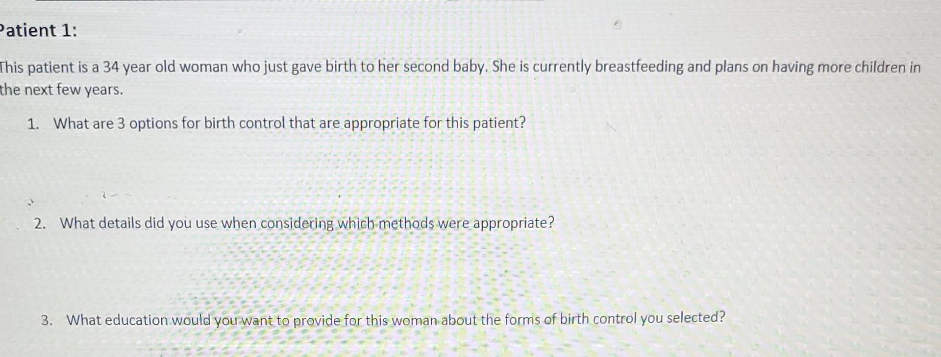 Patient 1 This Patient Is A 34 Year Old Woman Who Just Gave Birth To Her Second Baby She Is Currently Breastfeeding An 1