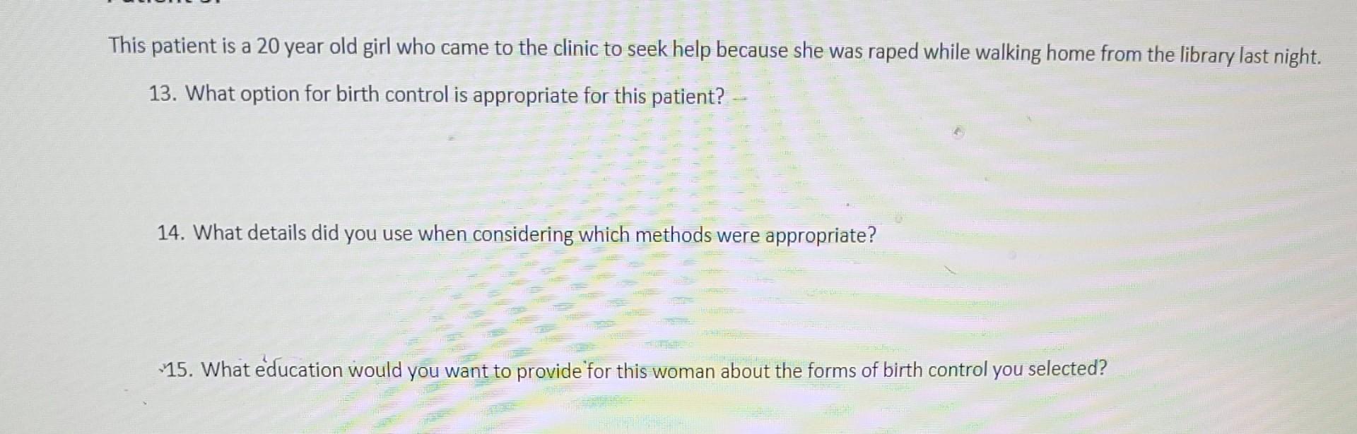 This Patient Is A 20 Year Old Girl Who Came To The Clinic To Seek Help Because She Was Raped While Walking Home From The 1
