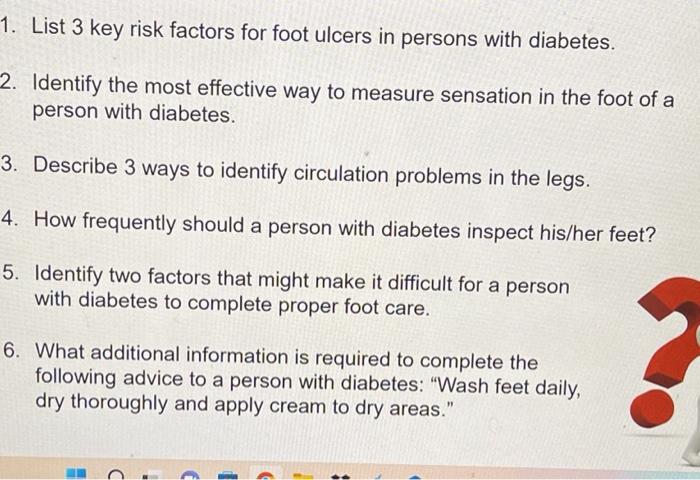 1 List 3 Key Risk Factors For Foot Ulcers In Persons With Diabetes 2 Identify The Most Effective Way To Measure Sensa 1