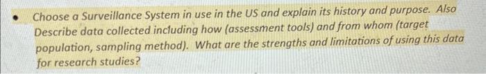 Choose A Surveillance System In Use In The Us And Explain Its History And Purpose Also Describe Data Collected Includin 1