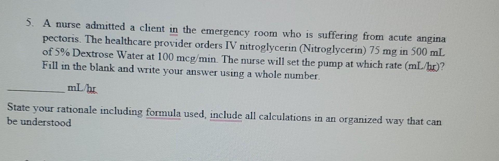 5 A Nurse Admitted A Client In The Emergency Room Who Is Suffering From Acute Angina Pectoris The Healthcare Provider 1