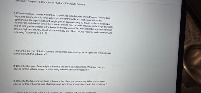 Case Study Chapter 76 Disorders In Fluid And Electrolyte Balance A 62 Year Old Male James Howard Is Hospitalized Wit 1